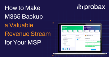 How to Make M365 Backup a Valuable Revenue Stream for Your MSP